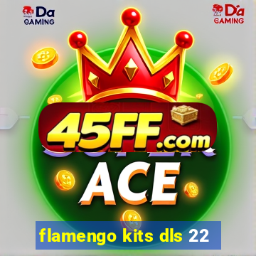 flamengo kits dls 22